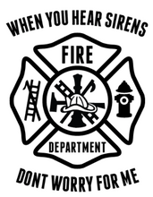 When you hear sirens, don't worry for me